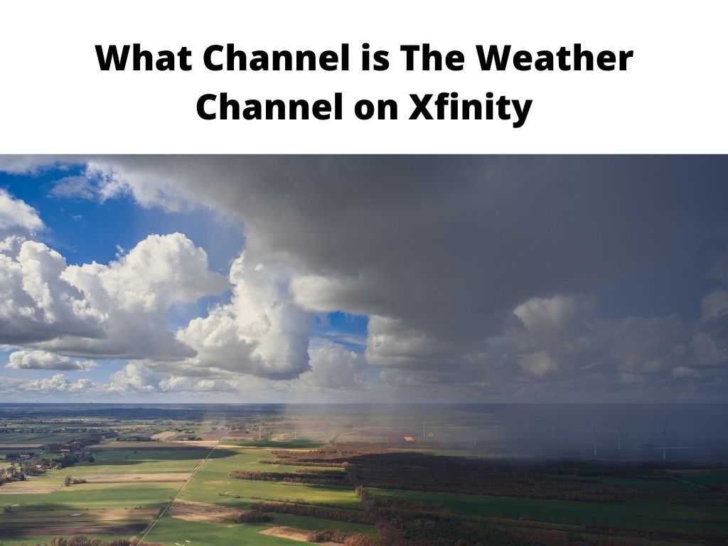 What Channel is The Weather Channel on Xfinity