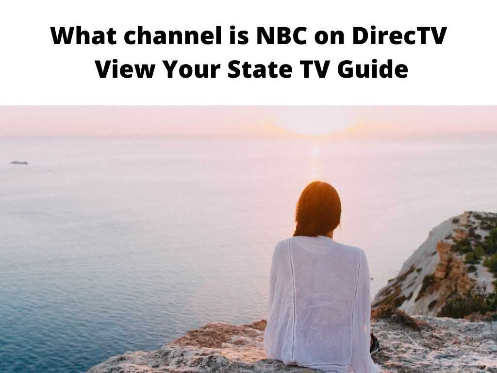 What channel is NBC on DirecTV Updated State Guide 2024