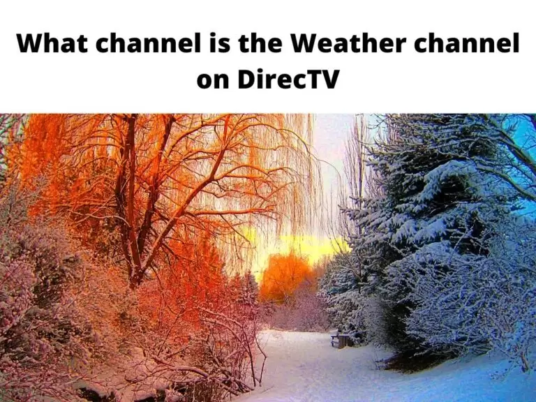 What channel is the Weather channel on DirecTV