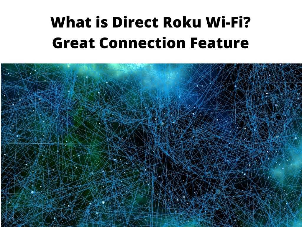 What is Direct Roku Wi-Fi Great Connection Feature
