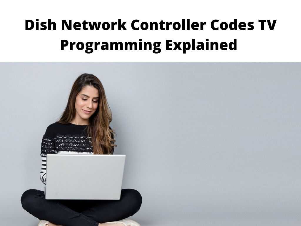 Dish Network Controller Codes TV Programming Explained