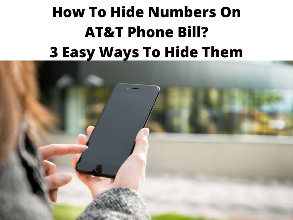 How To Hide Numbers On AT&T Phone Bill 3 Easy Ways To Hide Them