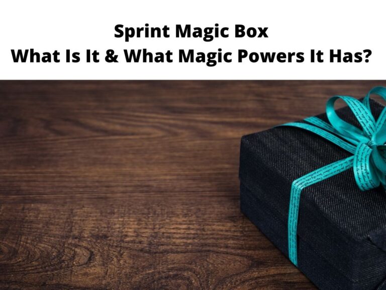 Sprint Magic Box What Is It & What Magic Powers It Has