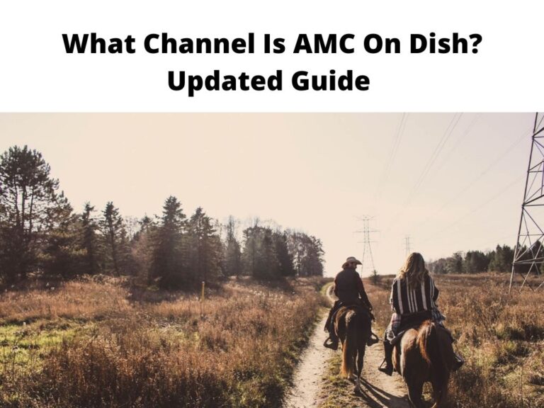 What Channel Is AMC On Dish? Updated Guide