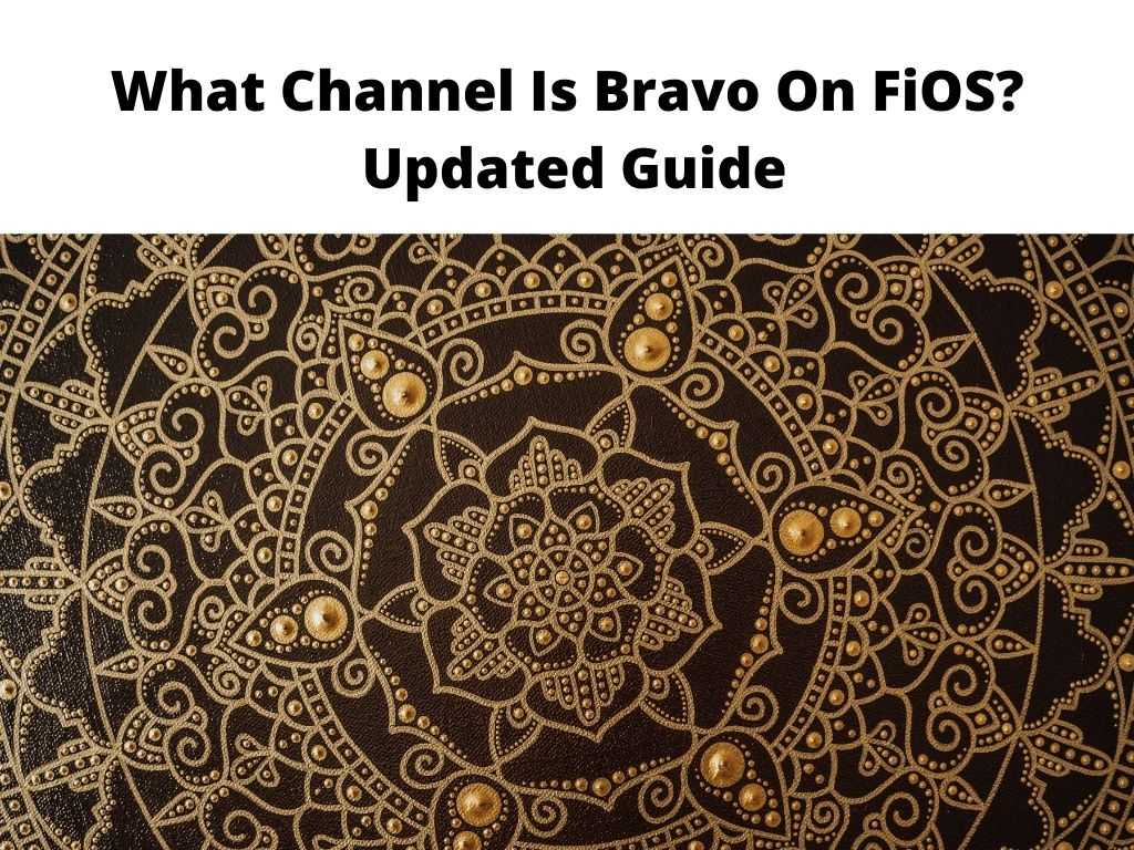 What Channel Is Bravo On FiOS Updated Guide