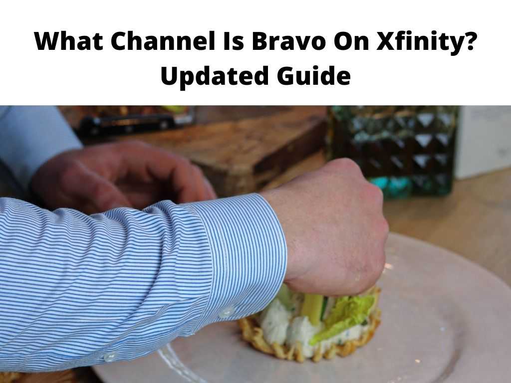 What Channel Is Bravo On Xfinity Updated Guide