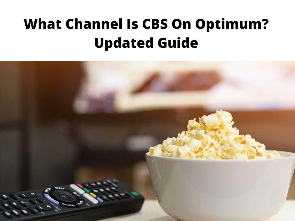 What Channel Is CBS On Optimum Updated Guide