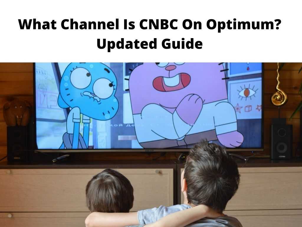 What Channel Is CNBC On Optimum Updated Guide