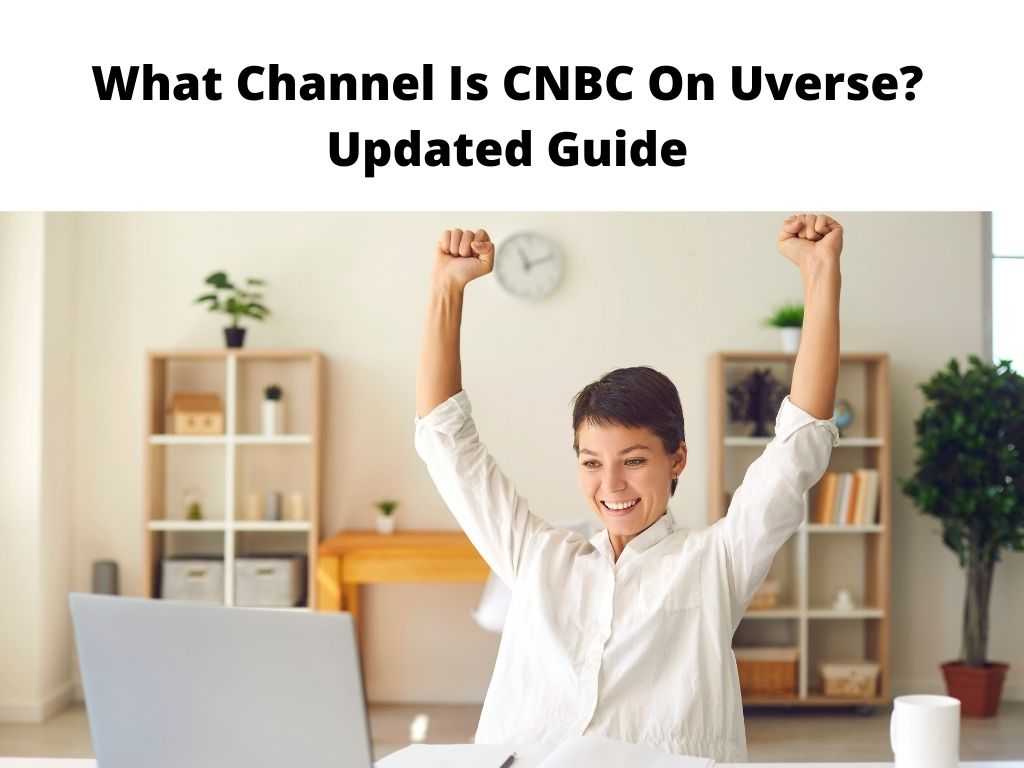 What Channel Is CNBC On Uverse Updated Guide