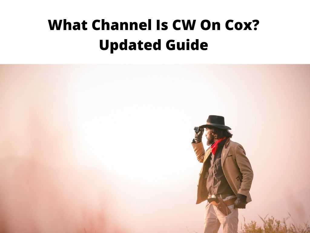 What Channel Is CW On Cox Updated Guide