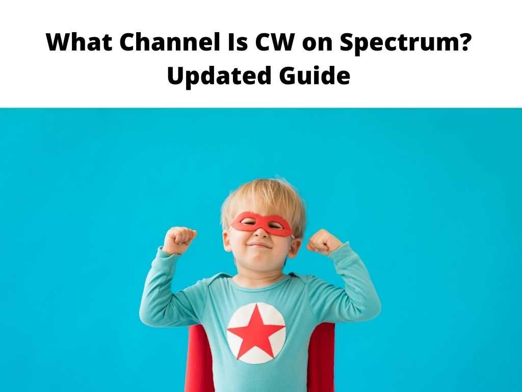 What Channel Is CW on Spectrum Updated Guide