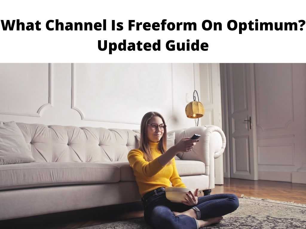What Channel Is Freeform On Optimum Updated Guide
