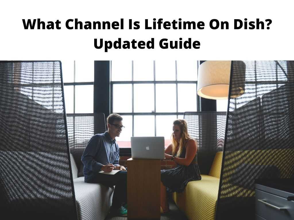 What Channel Is Lifetime On Dish Updated Guide