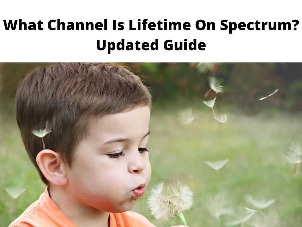 What Channel Is Lifetime On Spectrum Updated Guide