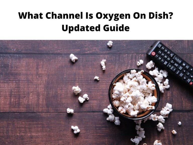 What Channel Is Oxygen On Dish Updated Guide