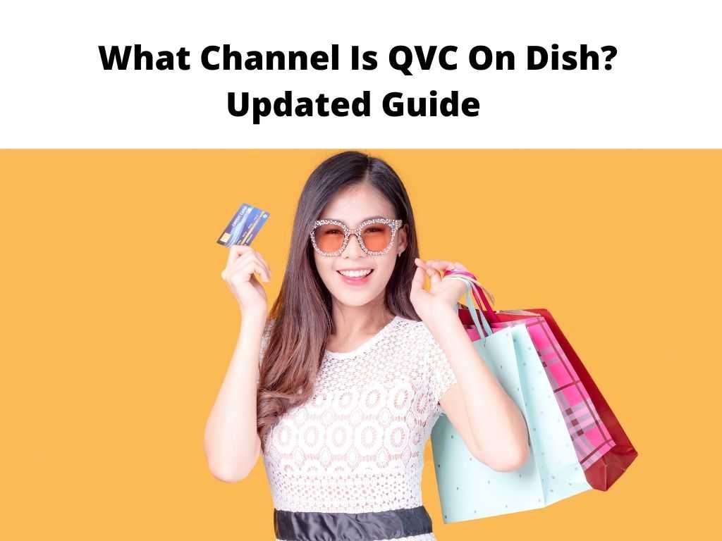 What Channel Is QVC On Dish Updated Guide