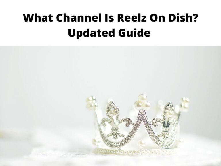 What Channel Is Reelz On Dish Updated Guide
