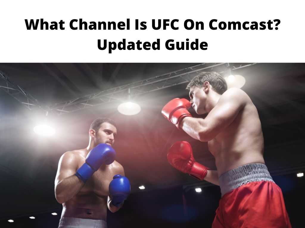 What Channel Is UFC On Comcast Updated Guide