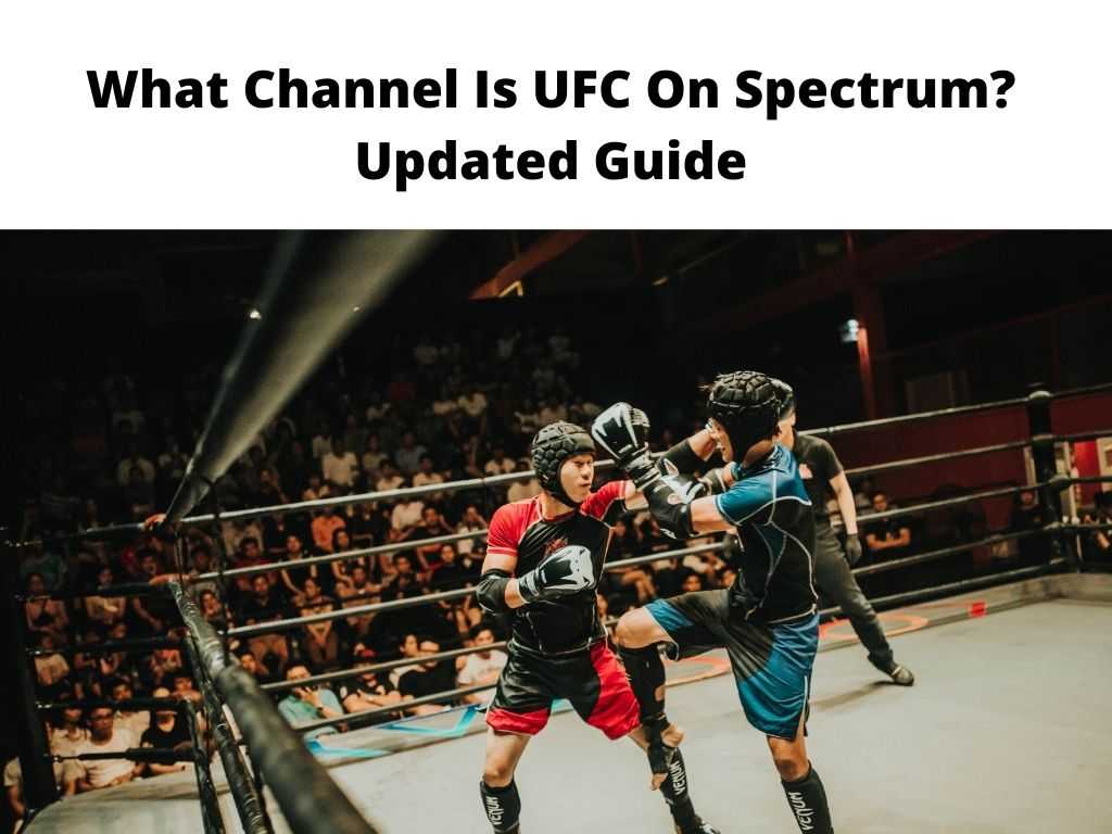 What Channel Is UFC On Spectrum Updated Guide