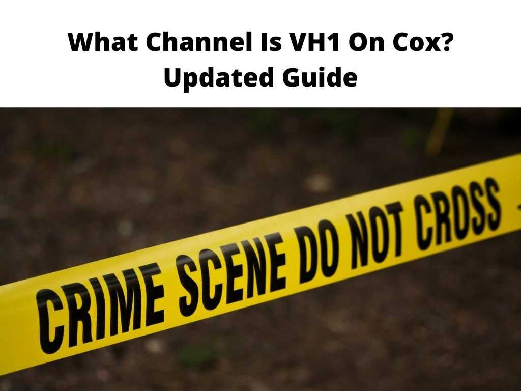 What Channel Is VH1 On Cox Updated Guide