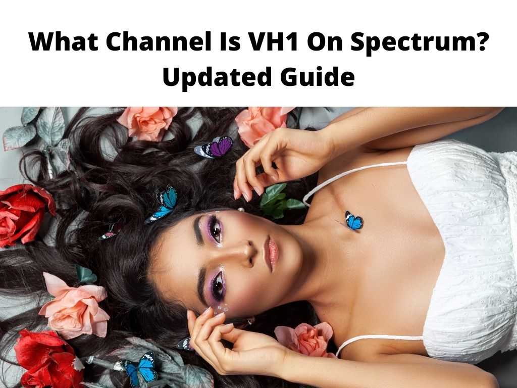 What Channel Is VH1 On Spectrum Updated Guide