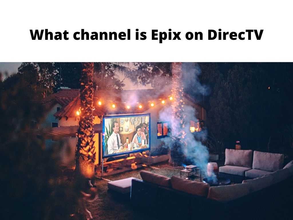 What Channel is Epix on DirecTV