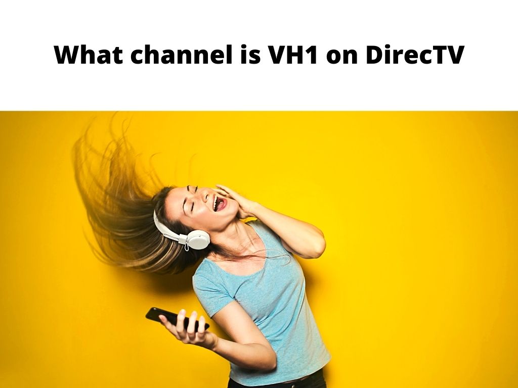 What channel is VH1 on DirecTV
