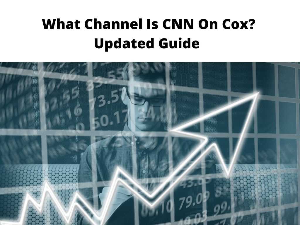 What Channel Is CNN On Cox Updated Guide