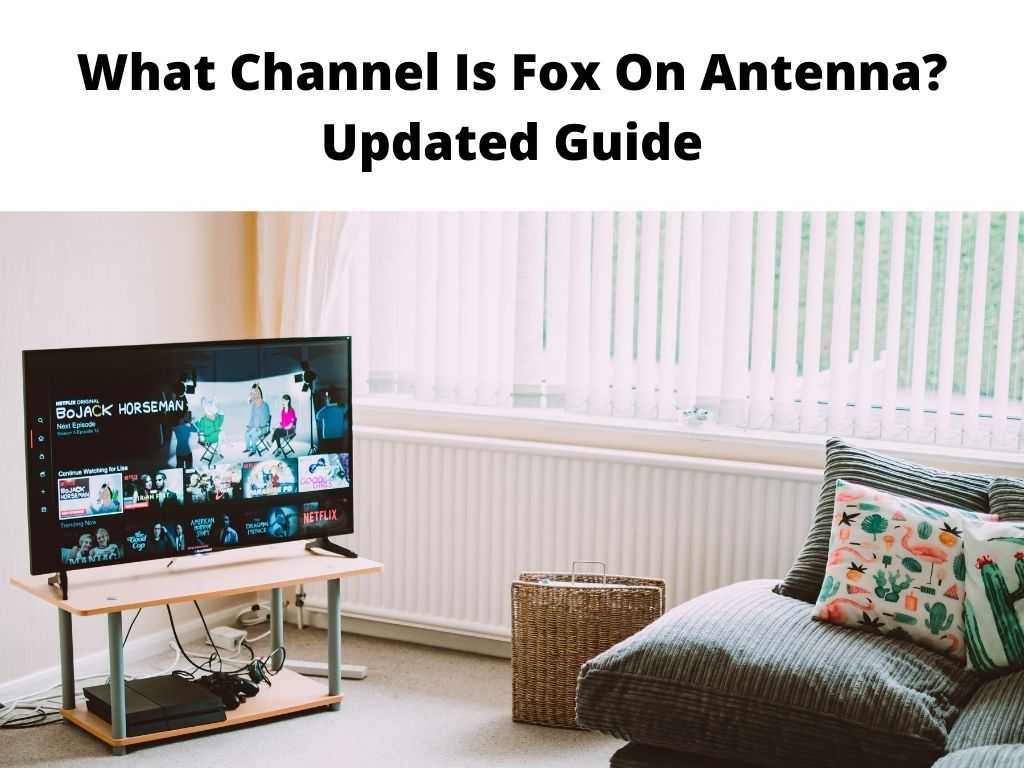 What Channel Is Fox On Antenna Updated Guide