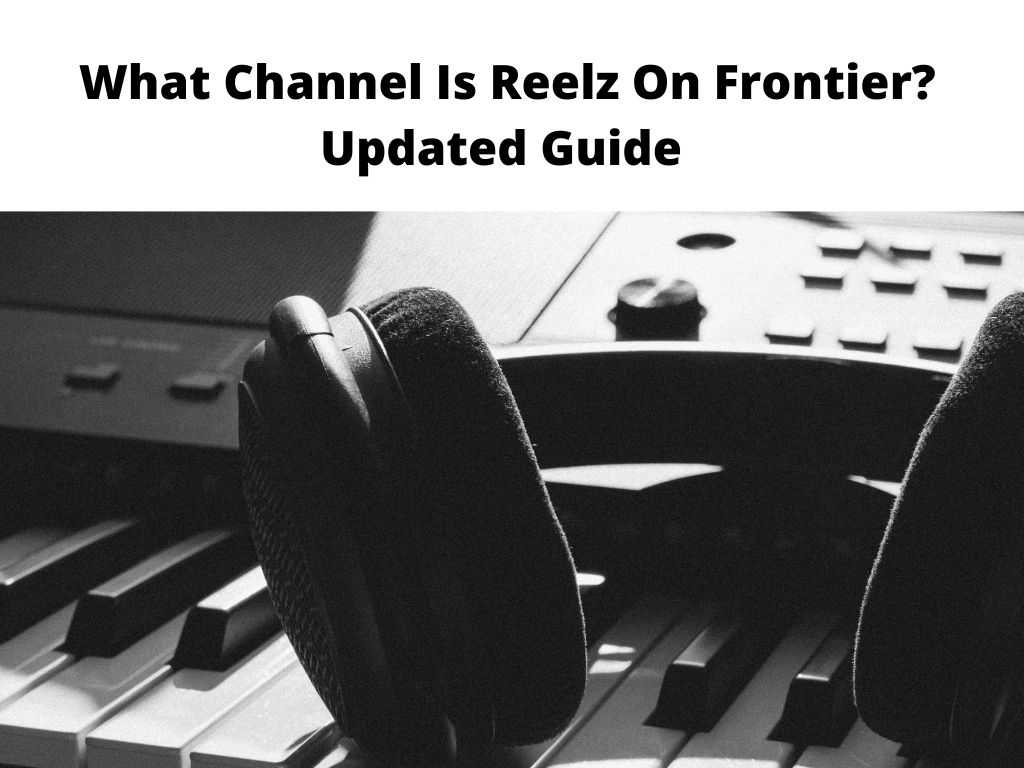 What Channel Is Reelz On Frontier Updated Guide