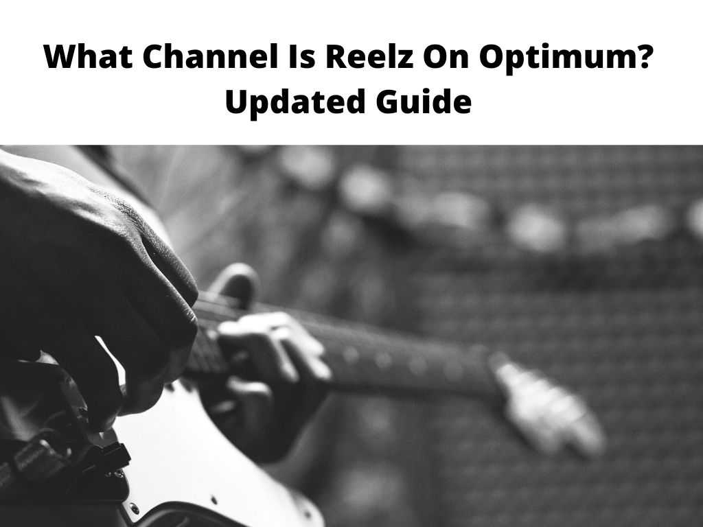 What Channel Is Reelz On Optimum Updated Guide