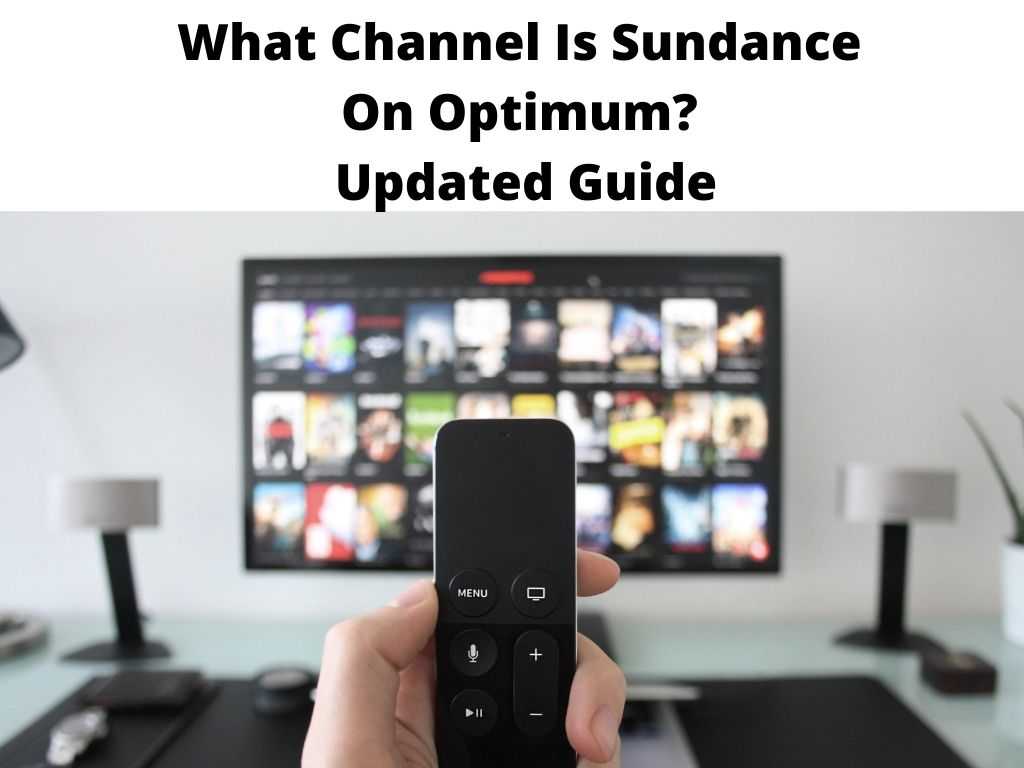 What Channel Is Sundance On Optimum Updated Guide