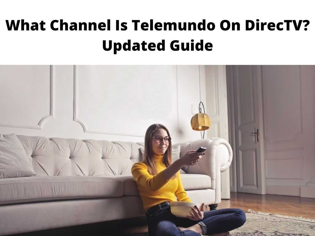 What Channel Is Telemundo On DirecTV Updated Guide