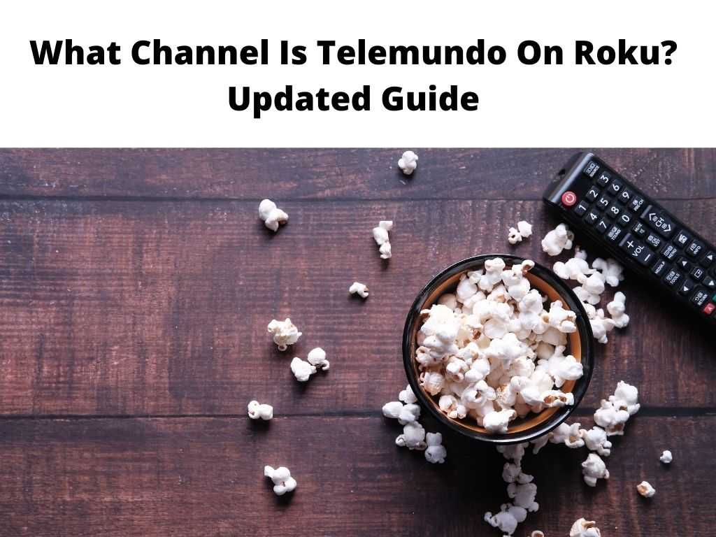 What Channel Is Telemundo On Roku Updated Guide