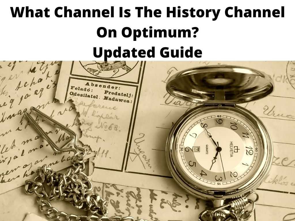 What Channel Is The History Channel On Optimum Updated Guide