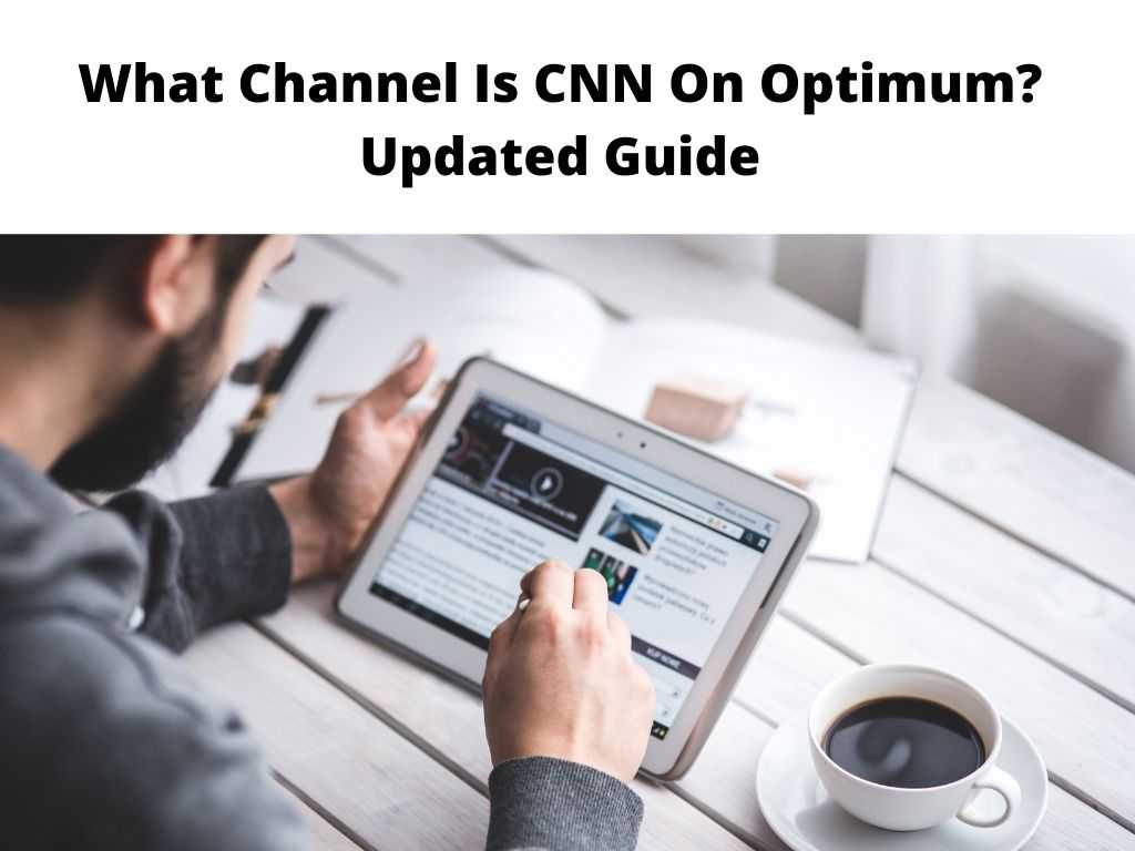What channel is CNN on Optimum Updated Guide