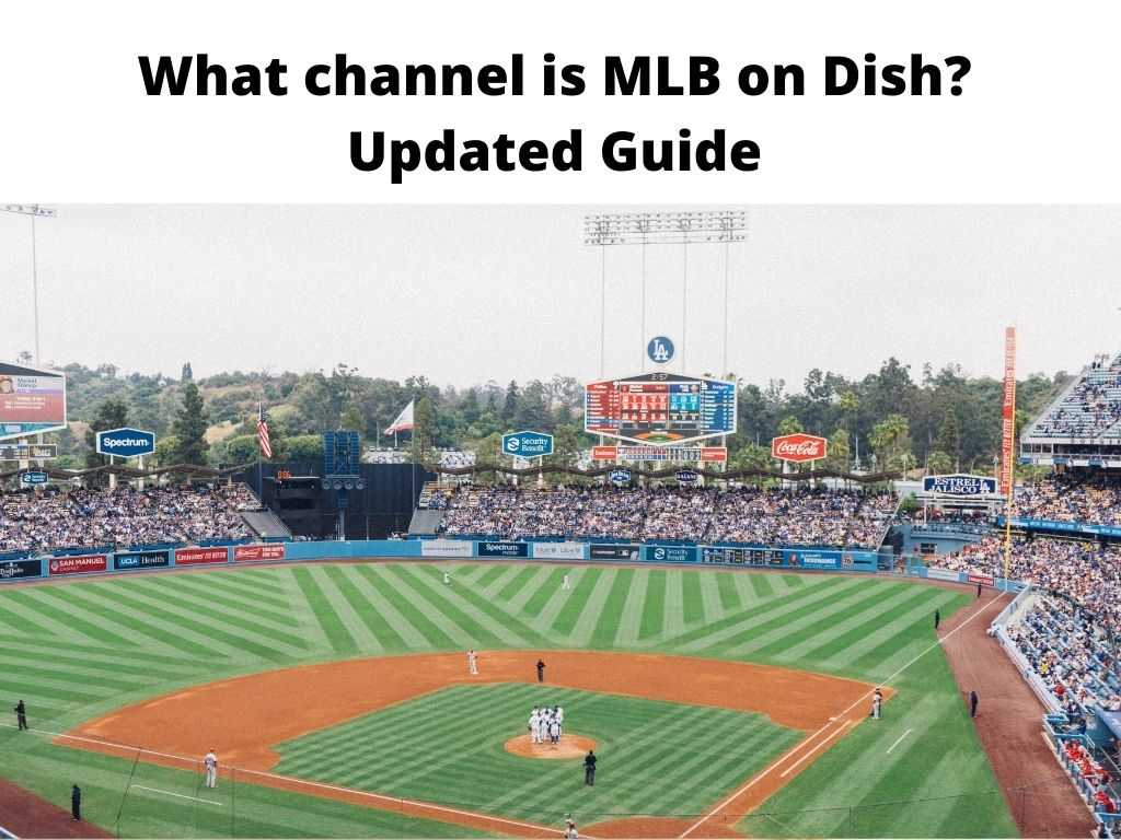 What channel is MLB on Dish   Updated Guide 8