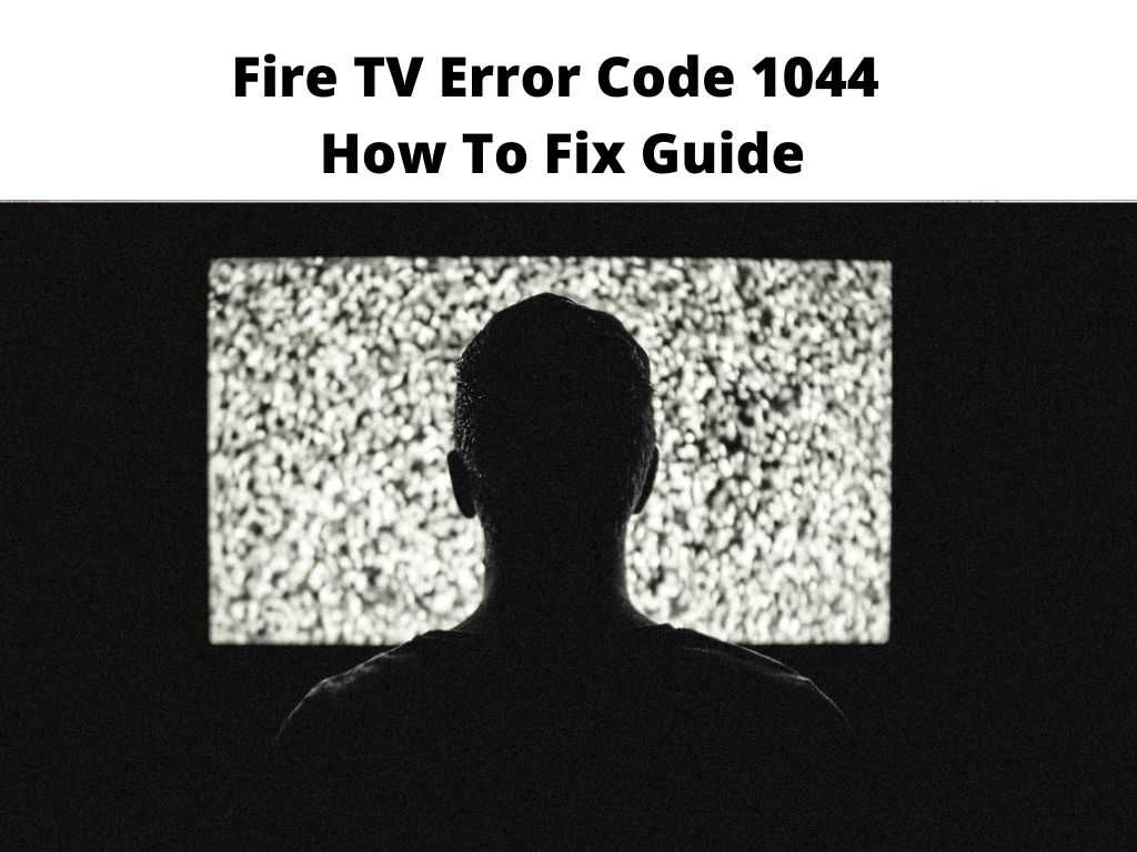 Fire TV Error Code 1044
