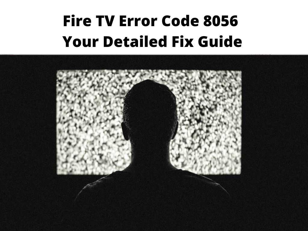 Fire TV Error Code 8056