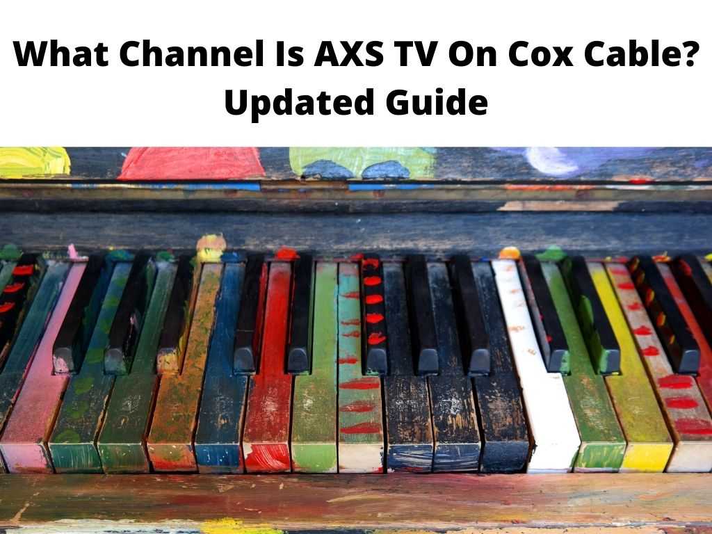 What Channel Is AXS TV On Cox Cable Updated Guide