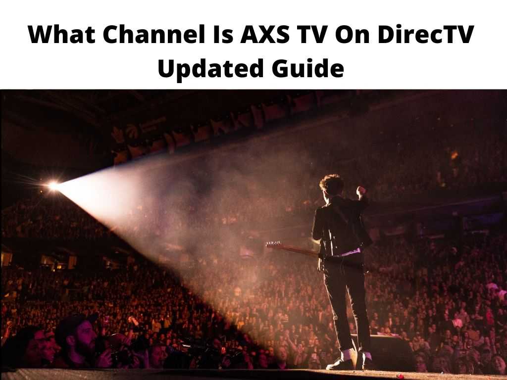 What Channel Is AXS TV On DirecTV