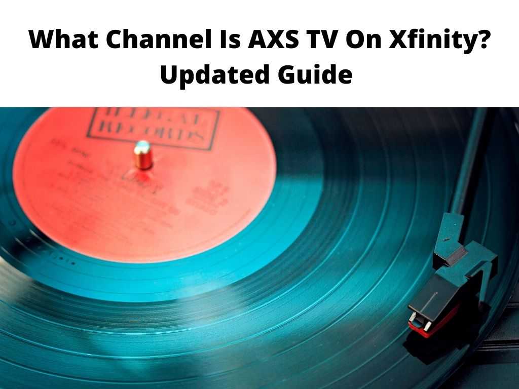 What Channel Is AXS TV On Xfinity Updated Guide