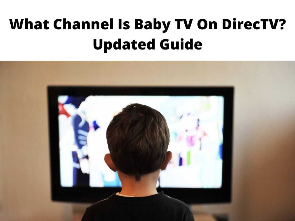 What Channel Is Baby TV On DirecTV Updated Guide