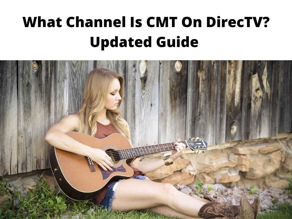 What Channel Is CMT On DirecTV Updated Guide