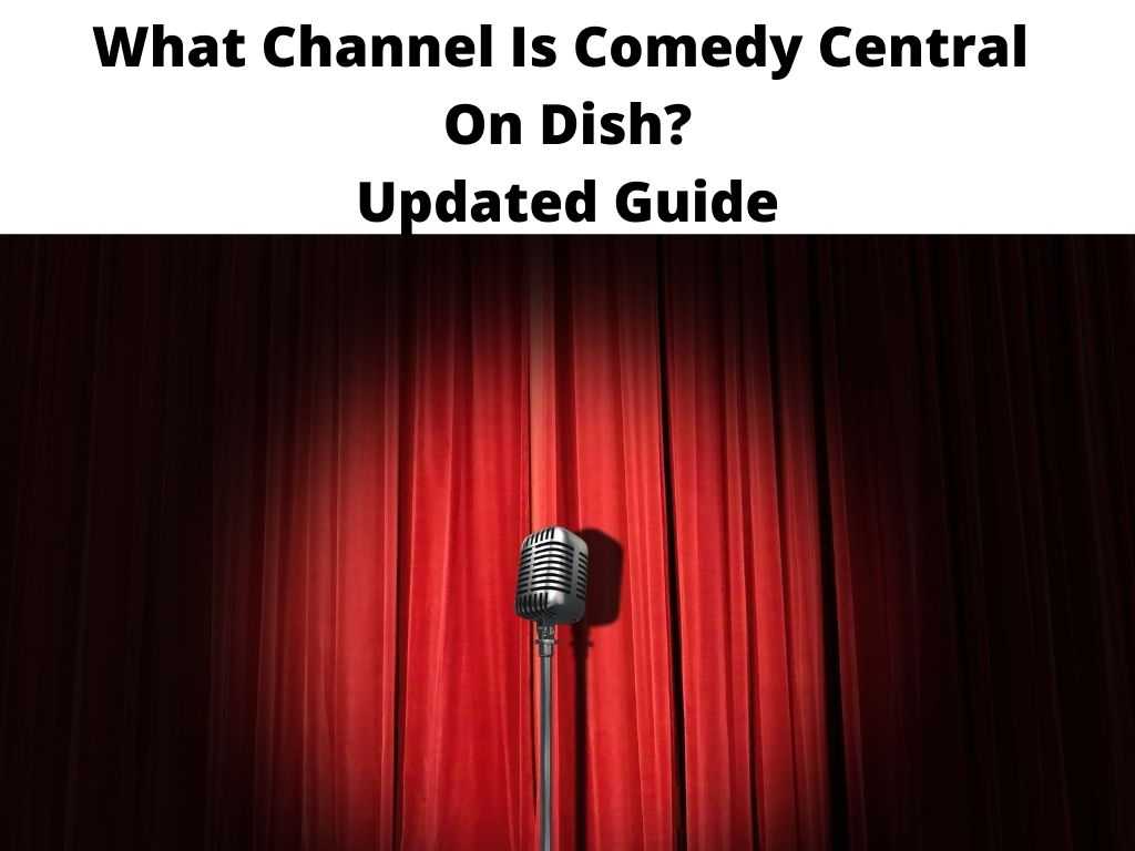 What Channel Is Comedy Central On Dish Updated Guide