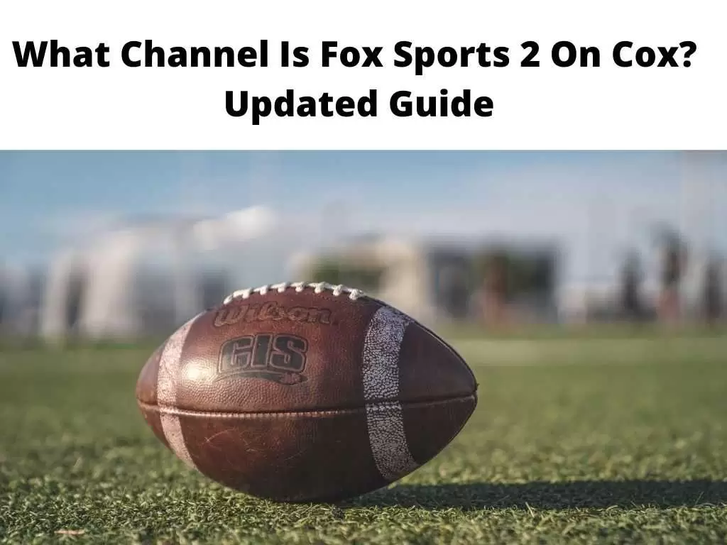 What Channel Is Fox Sports 2 On Cox Updated Guide