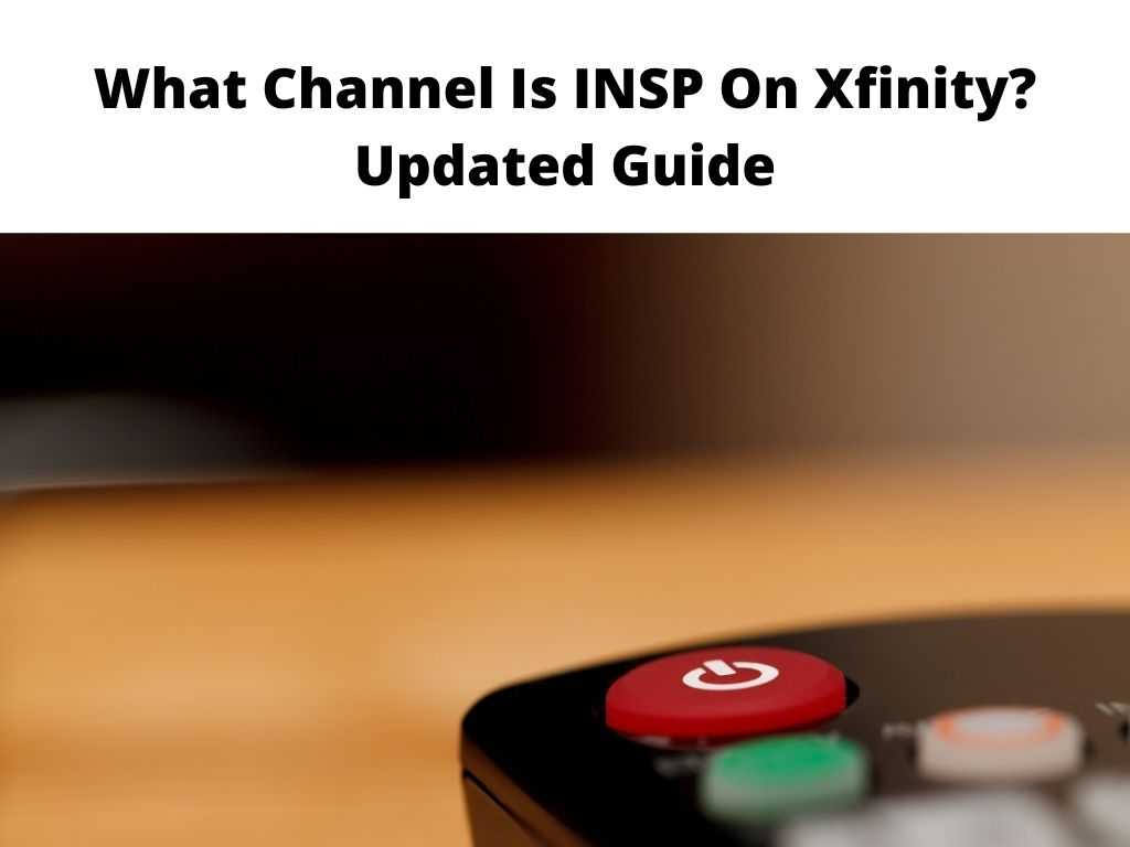 What Channel Is INSP On Xfinity Updated Guide