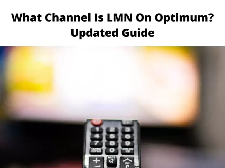 What Channel Is LMN On Optimum Updated Guide