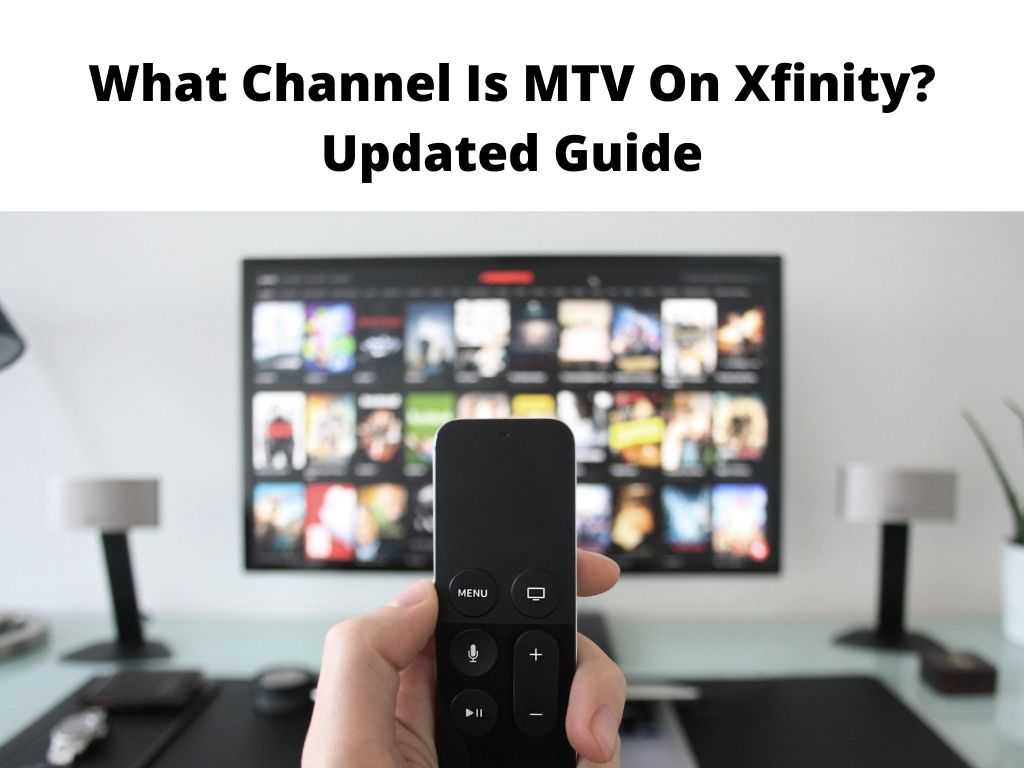 What Channel Is MTV On Xfinity Updated Guide