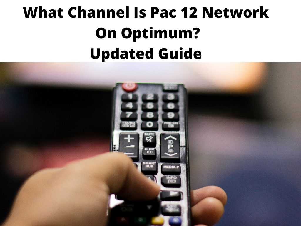 What Channel Is Pac 12 Network On Optimum Updated Guide